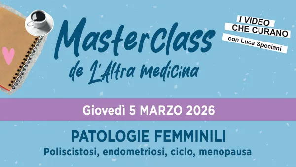 L'Altra Medicina Registrazione Masterclass Patologie Femminili 5 marzo