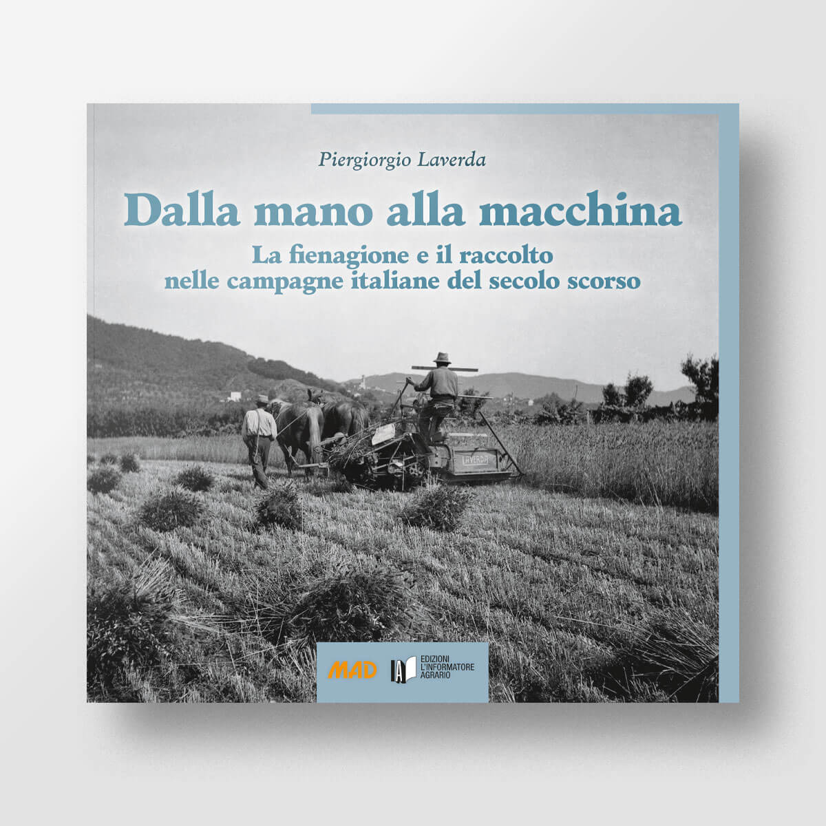 Mad Meccanica agraria Dalla mano alla macchina libro storia