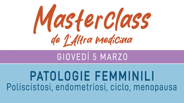 L'Altra Medicina Masterclass Patologie femminili video 5 marzo