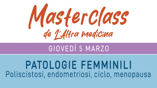 L'Altra Medicina Masterclass Patologie femminili video 5 marzo